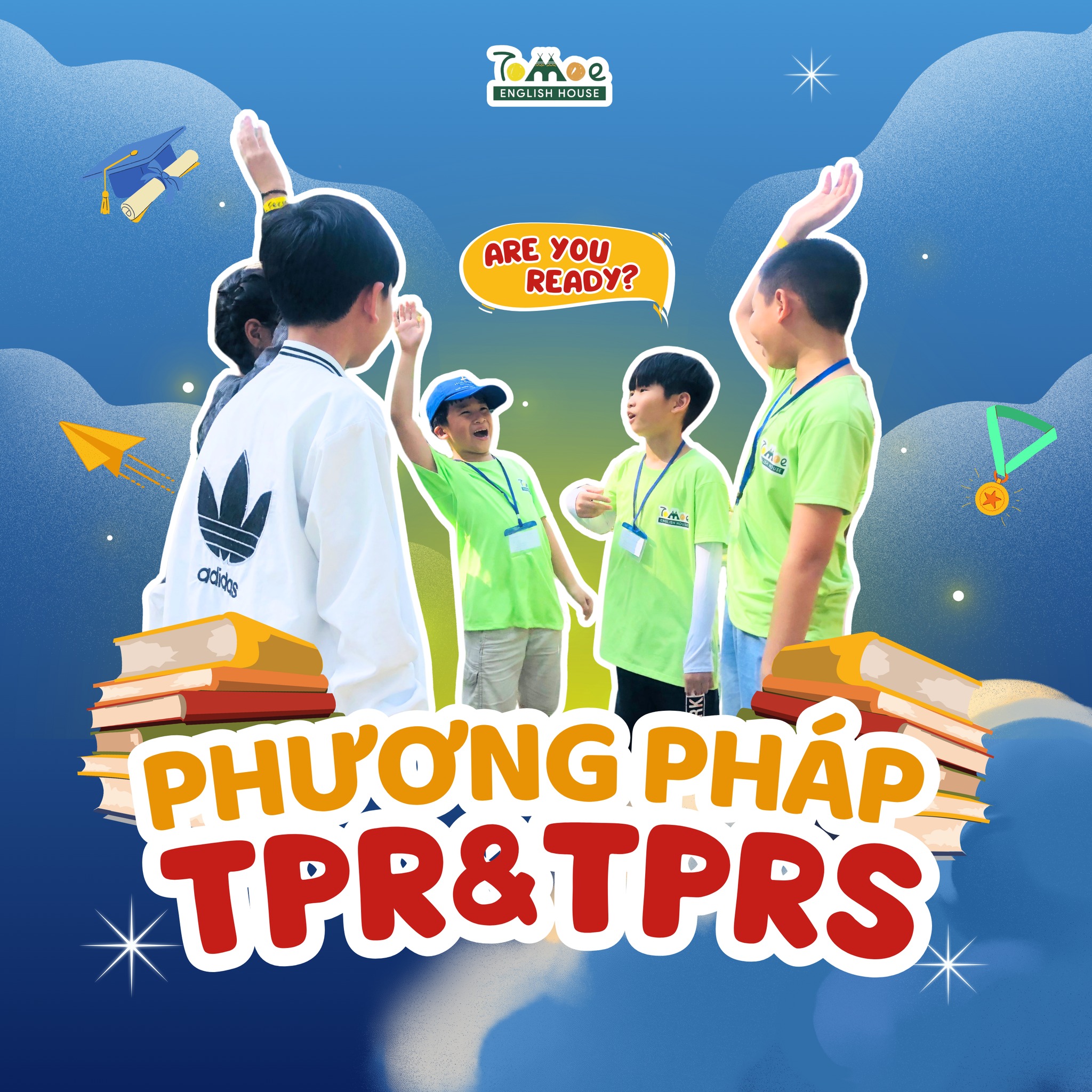 PHƯƠNG PHÁP GIẢNG DẠY TPR & TPRS TẠI TOMOE DÀNH CHO TRẺ TỪ 4-15 TUỔI 👧👦